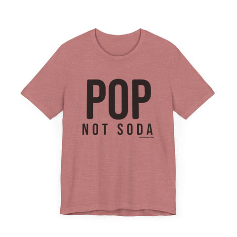 Pittsburgh POP NOT SODA  Short Sleeve T-Shirt