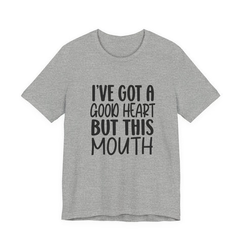 I've Got a Good Heart (Pittsburgh Sarcasm Series) - Unisex Jersey Short Sleeve Tee