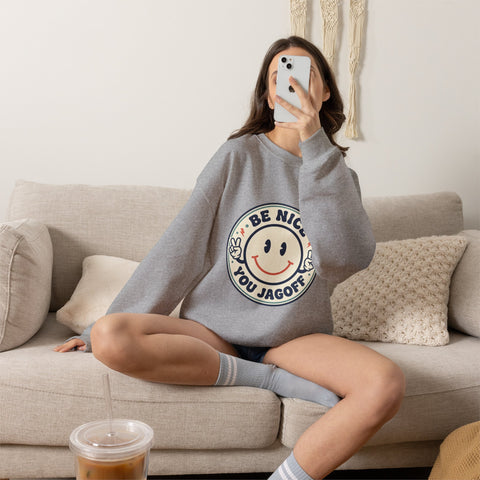 Be Nice You Jagoff Sweatshirt | Smiley Patch, Sarcastic Phrase