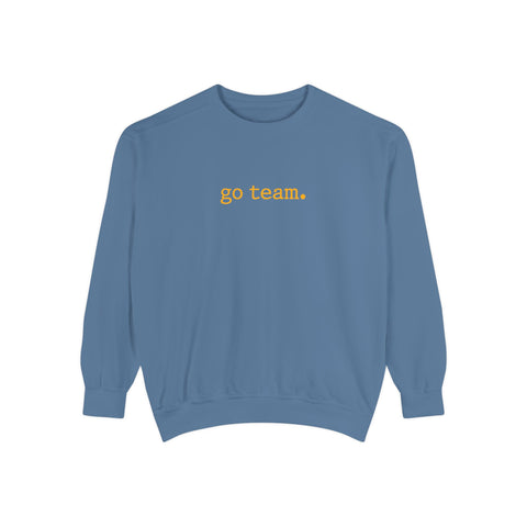 'go team.' Sweatshirt — Minimalist Team Spirit Crewneck Comfort Colors Sweatshirt