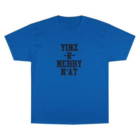 Yinz R Nebby N'at Champion Tee, Unisex Graphic Tee,