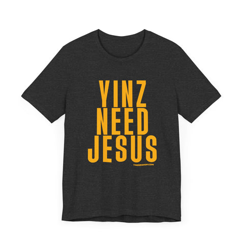 Yinz Need Jesus - Short Sleeve Tee T-Shirt Printify Dark Grey Heather XS 