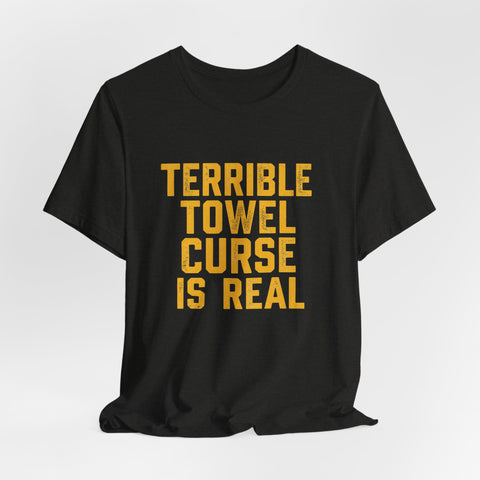 "Terrible Towel Curse Is Real" Pittsburgh Steelers Fan Tee