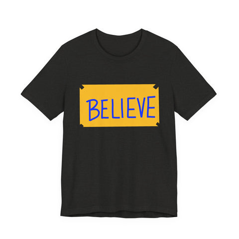 Believe Sign - Unisex Jersey Short Sleeve Tee