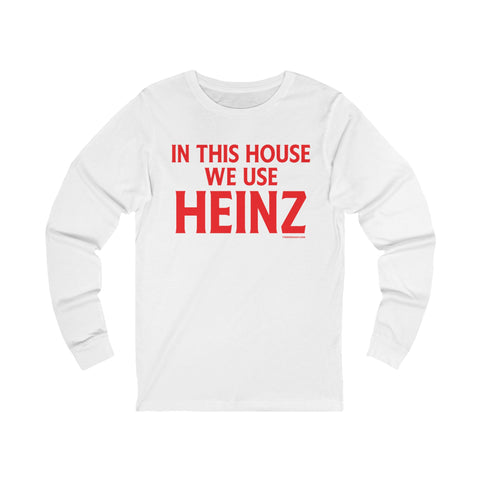 In This House We Use Heinz - Long Sleeve Tee Long-sleeve Printify S White