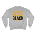 On Sundays We Wear Black - Champion Crewneck Sweatshirt Sweatshirt Printify Light Steel S 