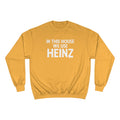 In This House We Use Heinz - Champion Sweatshirt Sweatshirt Printify Gold S 