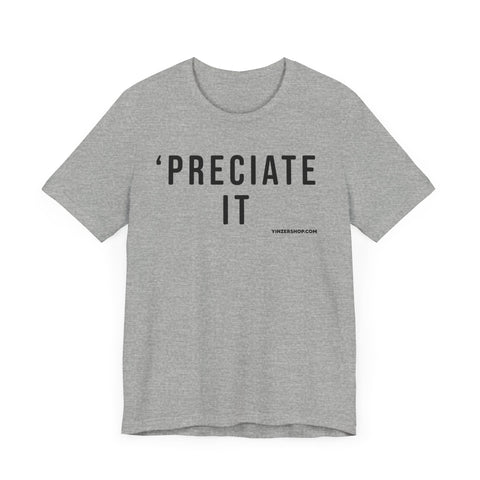 Preciate It - Pittsburgh Culture T-Shirt - SHORT SLEEVE TEE T-Shirt Printify Athletic Heather S