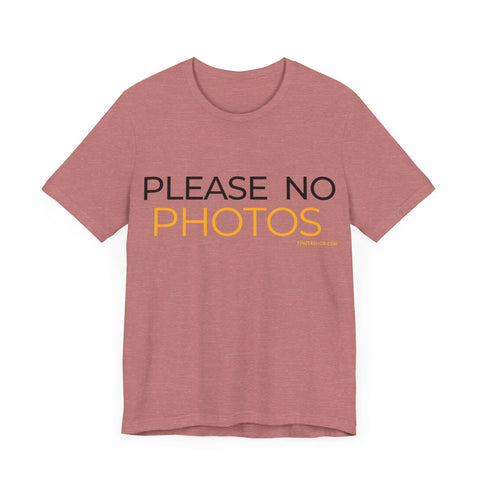 Pittsburgh Dad says this T-Shirt - "No Photos Please" T-Shirt Printify Heather Mauve S 