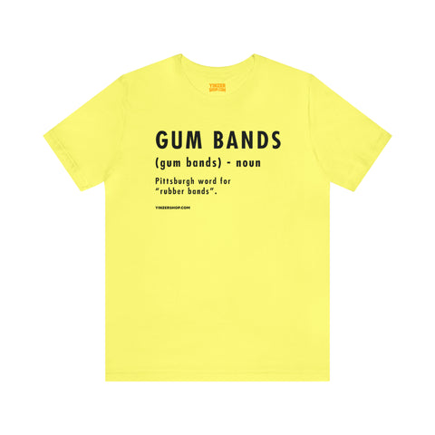 Pittsburghese Definition Series - Gum Bands - Short Sleeve Tee T-Shirt Printify Yellow S 