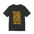 Routinely - Tomlin Quote - Short Sleeve Tee T-Shirt Printify   