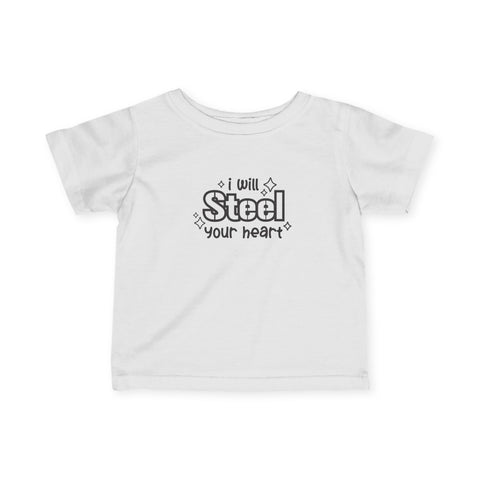I Will Steel Your Heart - Infant T-Shirt
