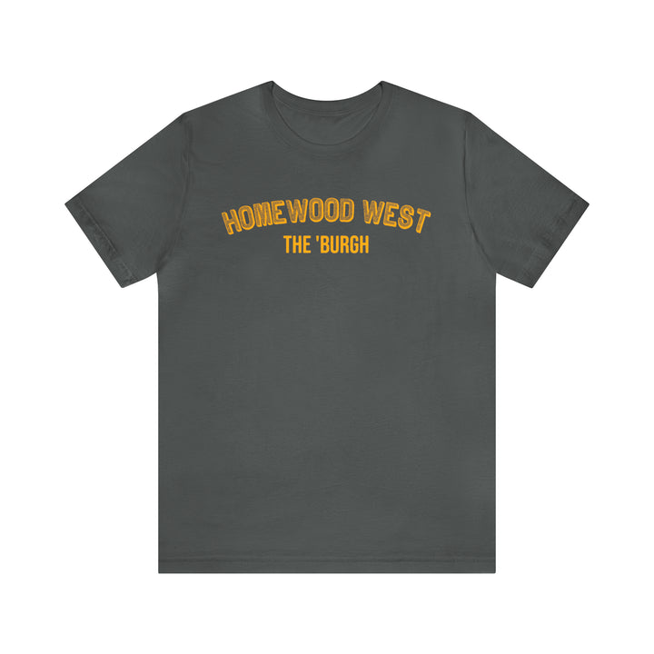 Homewood West - The Burgh Neighborhood Series - Unisex Jersey Short Sleeve Tee T-Shirt Printify Asphalt S 