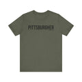 Pittsburgh PITTSBURGHER T-Shirt - SHORT SLEEVE TEE T-Shirt Printify Heather Military Green XS 