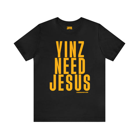 Yinz Need Jesus - Short Sleeve Tee T-Shirt Printify Black S 
