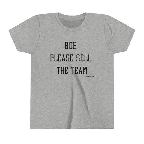 Bob Please Sell the Team - Youth Short Sleeve Tee Kids clothes Printify Athletic Heather S