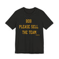 Pirates Bob Nutting Please Sell the Team Tee Shirt T-Shirt Printify Black Heather XS