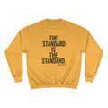 The Standard Is The Standard - Bold - Champion Crewneck Sweatshirt Sweatshirt Printify Gold S