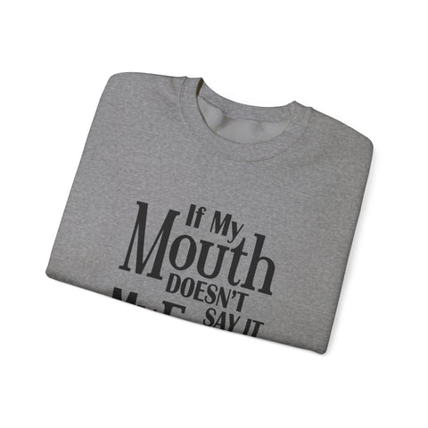 If I Don't Say It, My Face Will (Pittsburgh Sarcasm Series) - Heavy Blend™ Crewneck Sweatshirt