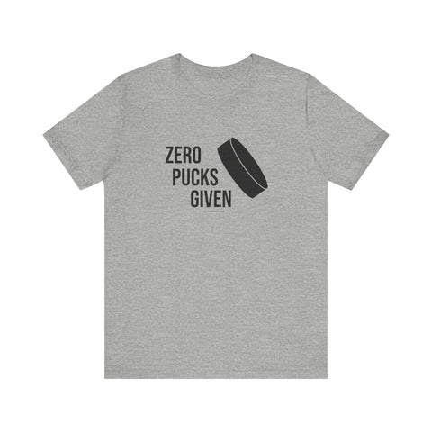 Zero Pucks Given - Short Sleeve Tee T-Shirt Printify Athletic Heather S