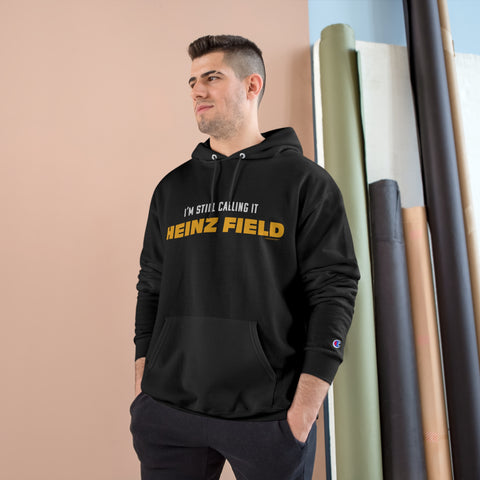 I'm Still Calling It Heinz Field - Champion Hoodie Hoodie Printify   