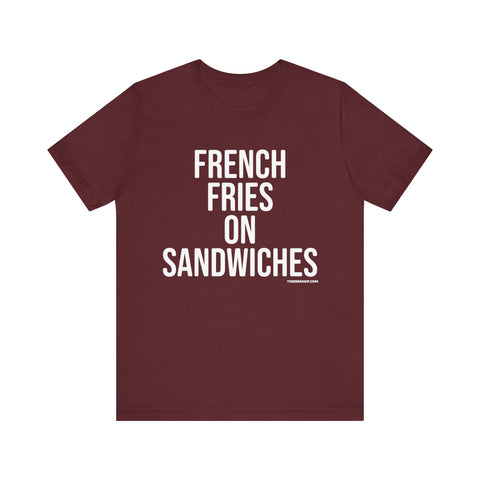 Pittsburgh FRENCH FRIES ON SANDWICHES T-Shirt - SHORT SLEEVE TEE