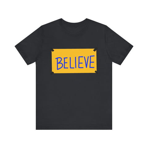 Believe Sign - Unisex Jersey Short Sleeve Tee