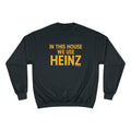 In This House We Use Heinz - Champion Sweatshirt Sweatshirt Printify Black S 