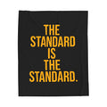 The Standard is the Standard Velveteen Plush Blanket Blanket Printify 50" × 60"  