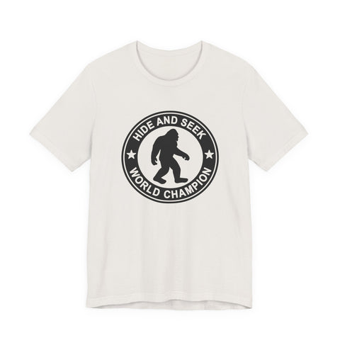 Bigfoot Hide and Seek Champion (Pittsburgh Sarcasm Series) - Unisex Jersey Short Sleeve Tee