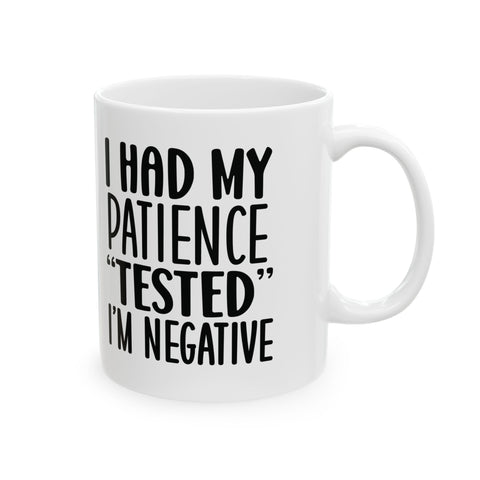 I Had My Patience Tested (Pittsburgh Sarcasm Series) -  Coffee Mugs (11oz, 15oz)