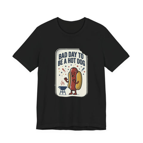 Bad Day to Be a Hot Dog T-Shirt | Fourth of July hot dog humor, Americana BBQ tee