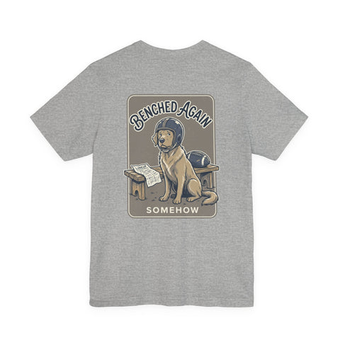 Benchwarmer Dog Football T‑Shirt — "Benched Again Somehow" Graphic Tee