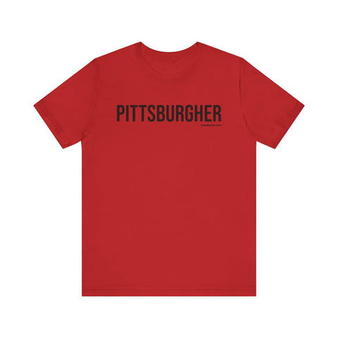 Pittsburgh PITTSBURGHER T-Shirt - SHORT SLEEVE TEE T-Shirt Printify Red S 