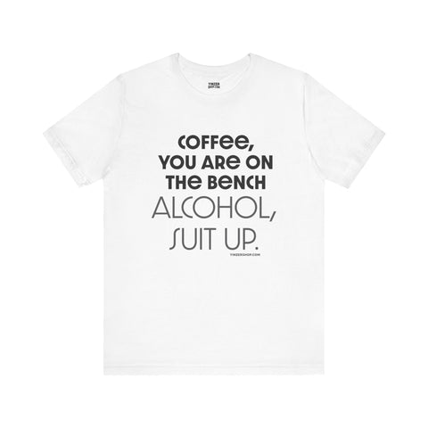 Yinzer Dad - Coffee You Are On The Bench, Alcohol, Suit Up - T-shirt T-Shirt Printify White S 