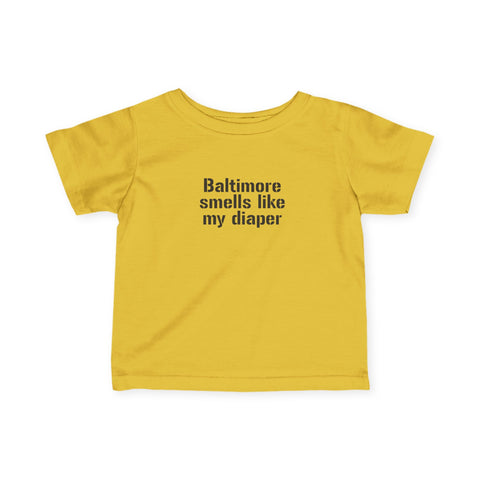 Yellow infant jersey T-shirt with bold black 'Baltimore smells like my diaper' text for baby apparel.