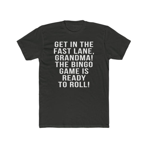 Get In The Fast Lane, Grandma - T-Shirt