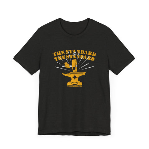 The Standard is The Standard Forged Excellence T-shirt