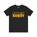 Let's Get Rowdy Pittsburgh Pirates - Short Sleeve Tee T-Shirt Printify Black S 