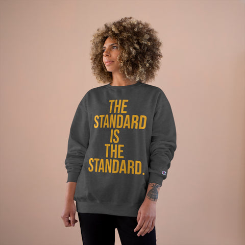 The Standard Is The Standard - Bold - Champion Crewneck Sweatshirt Sweatshirt Printify   