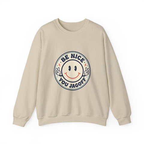 Be Nice You Jagoff Sweatshirt | Smiley Patch, Sarcastic Phrase