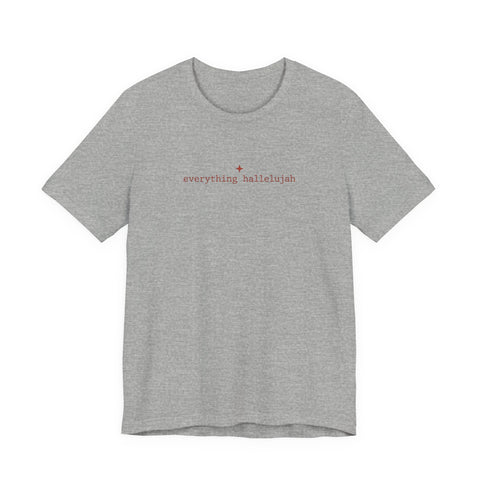 everything hallelujah Tee | minimalist typography, meme gratitude trend