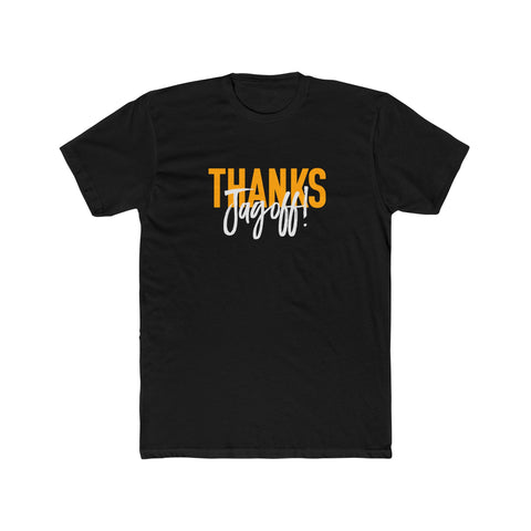 Thanks Jagoff! - T-Shirt T-Shirt Printify Solid Black S 