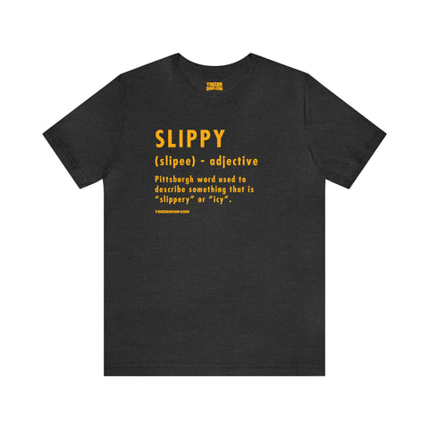 Pittsburghese Definition Series - Slippy - Short Sleeve Tee T-Shirt Printify Dark Grey Heather S 