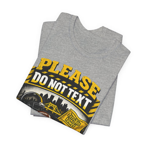 Do Not Text Watching Pittsburgh Sports T-Shirt