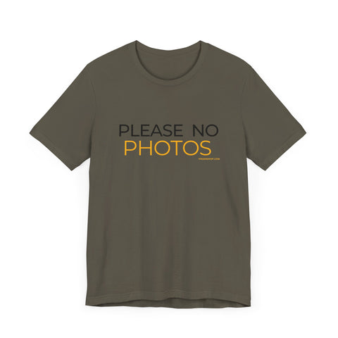 Pittsburgh Dad says this T-Shirt - "No Photos Please"