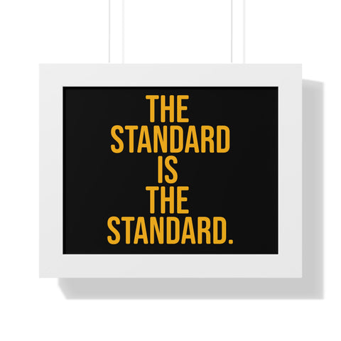 The Standard is the Standard Tomlin Quote Framed Horizontal Poster Poster Printify 14″ x 11″ White