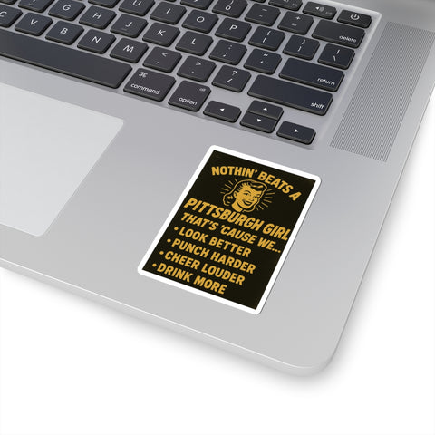 Pittsburgh Girl Vintage Retro Kiss-Cut Sticker – “Nothin' Beats a Pittsburgh Girl”