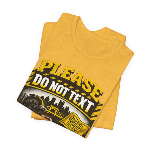 Do Not Text Watching Pittsburgh Sports T-Shirt