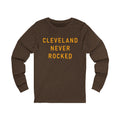 Cleveland Never Rocked - Long Sleeve Tee Long-sleeve Printify S Heather Brown